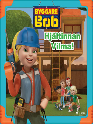 cover image of Byggare Bob--Hjältinnan Vilma!